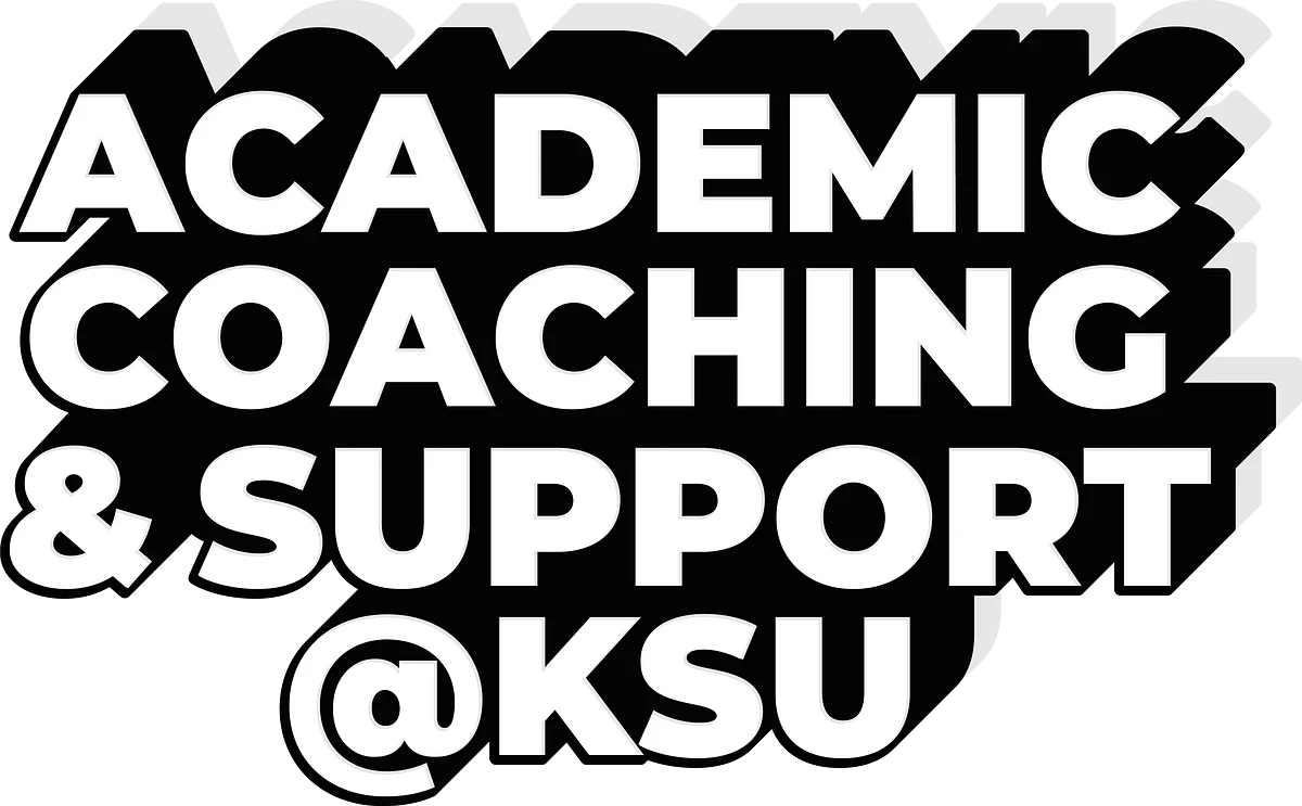 The image displays bold white text on a black background that reads "ACADEMIC COACHING & SUPPORT @KSU."