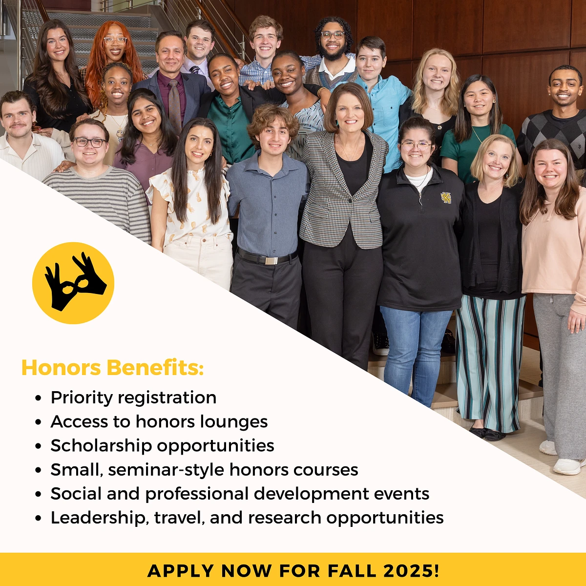 A group of people stands together on a staircase, promoting honors program benefits with text about priority registration, scholarship opportunities, and more, with an invitation to apply for Fall 2025.